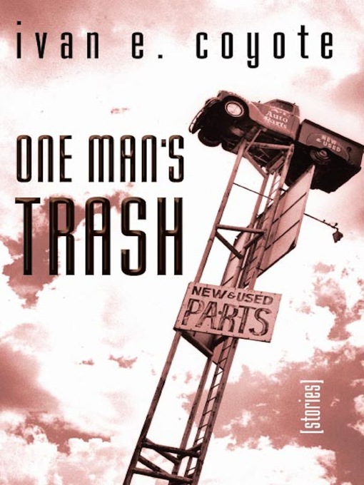 Title details for One Man's Trash by Ivan  Coyote - Available